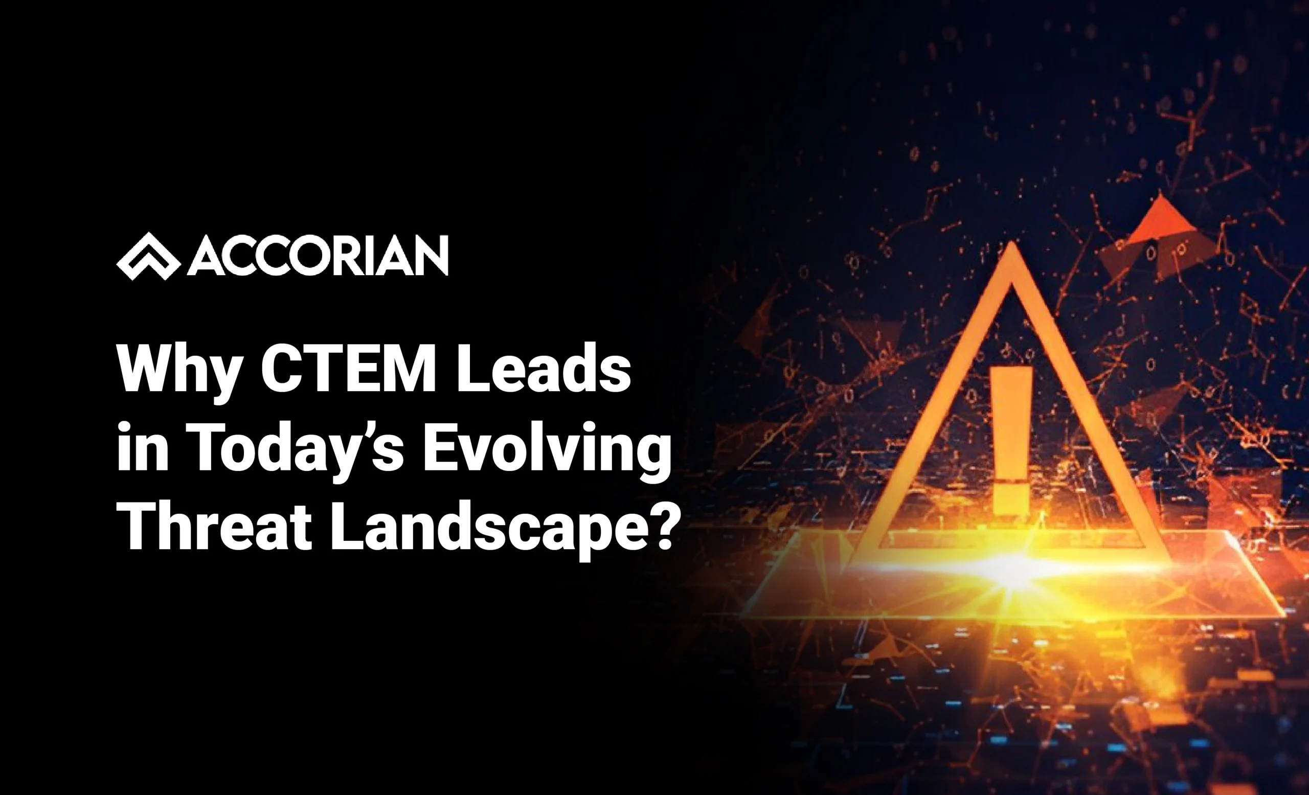 Why CTEM Leads in Today’s Evolving Threat Landscape?