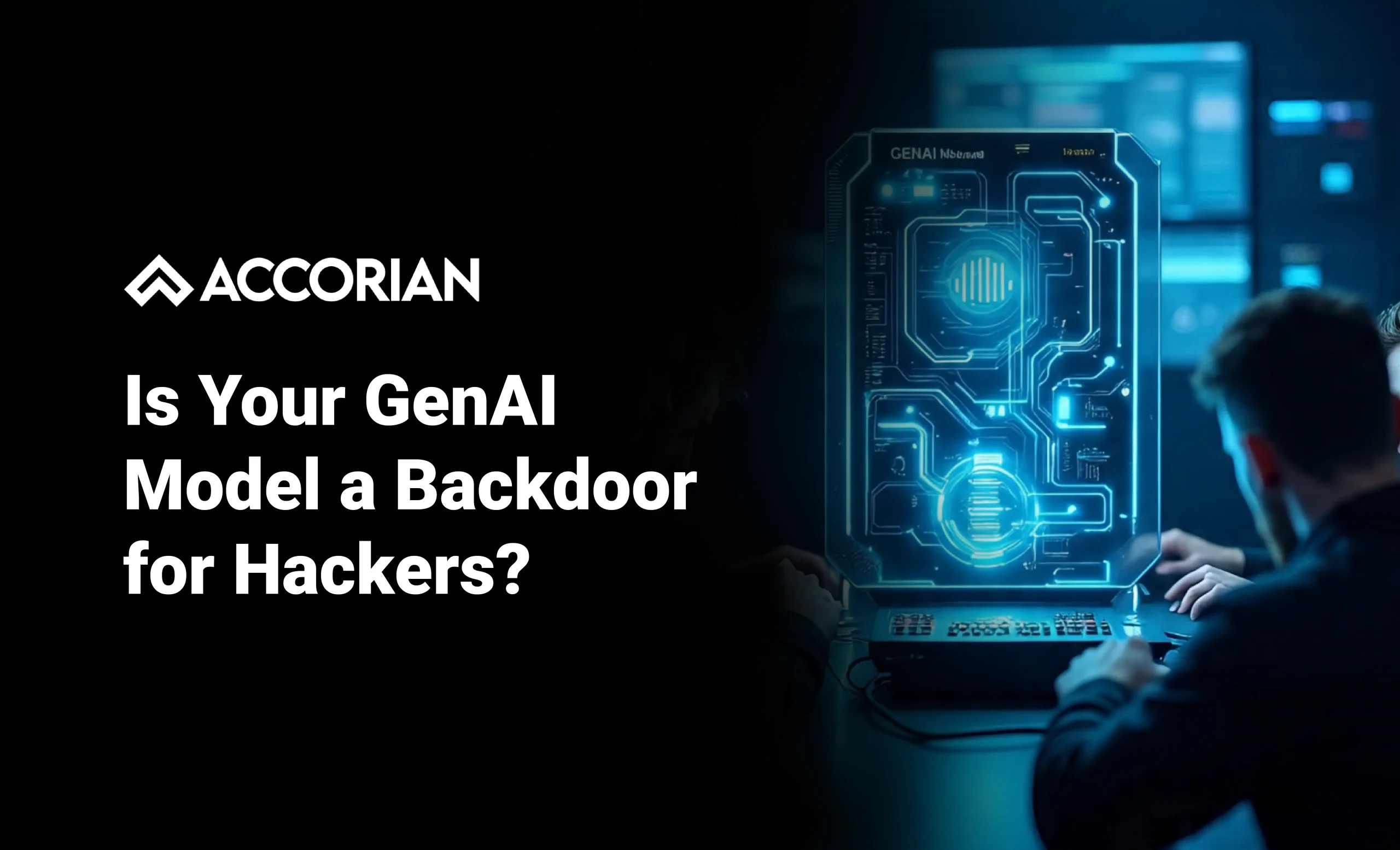 Is Your GenAI Model a Backdoor for Hackers