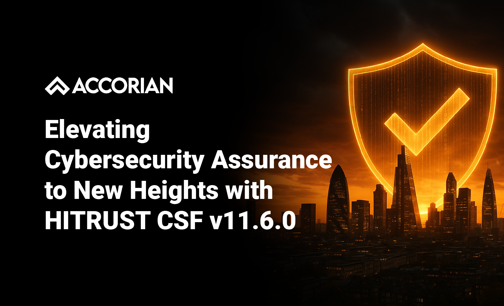 Elevating Cybersecurity Assurance to New Heights with HITRUST CSF v11.6.0 - Accorian