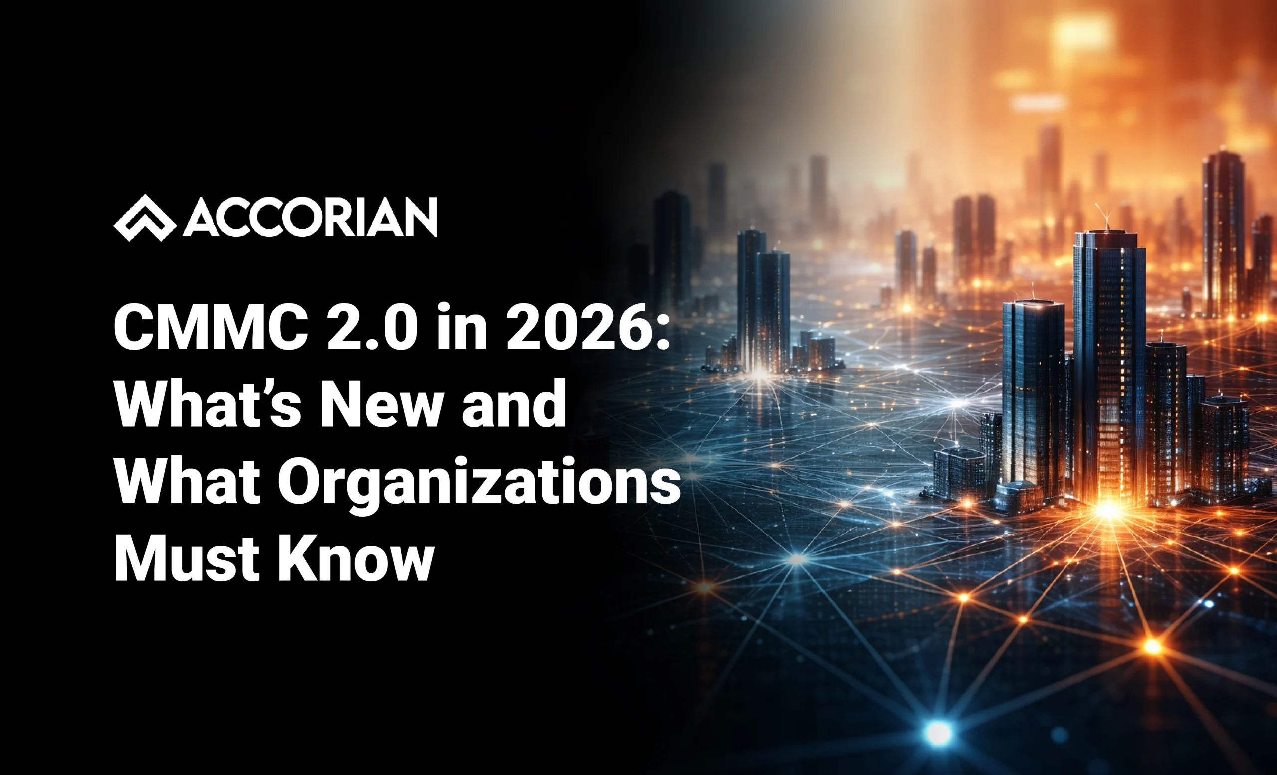 CMMC 2.0 in 2026: What’s New and What Organizations Must Know