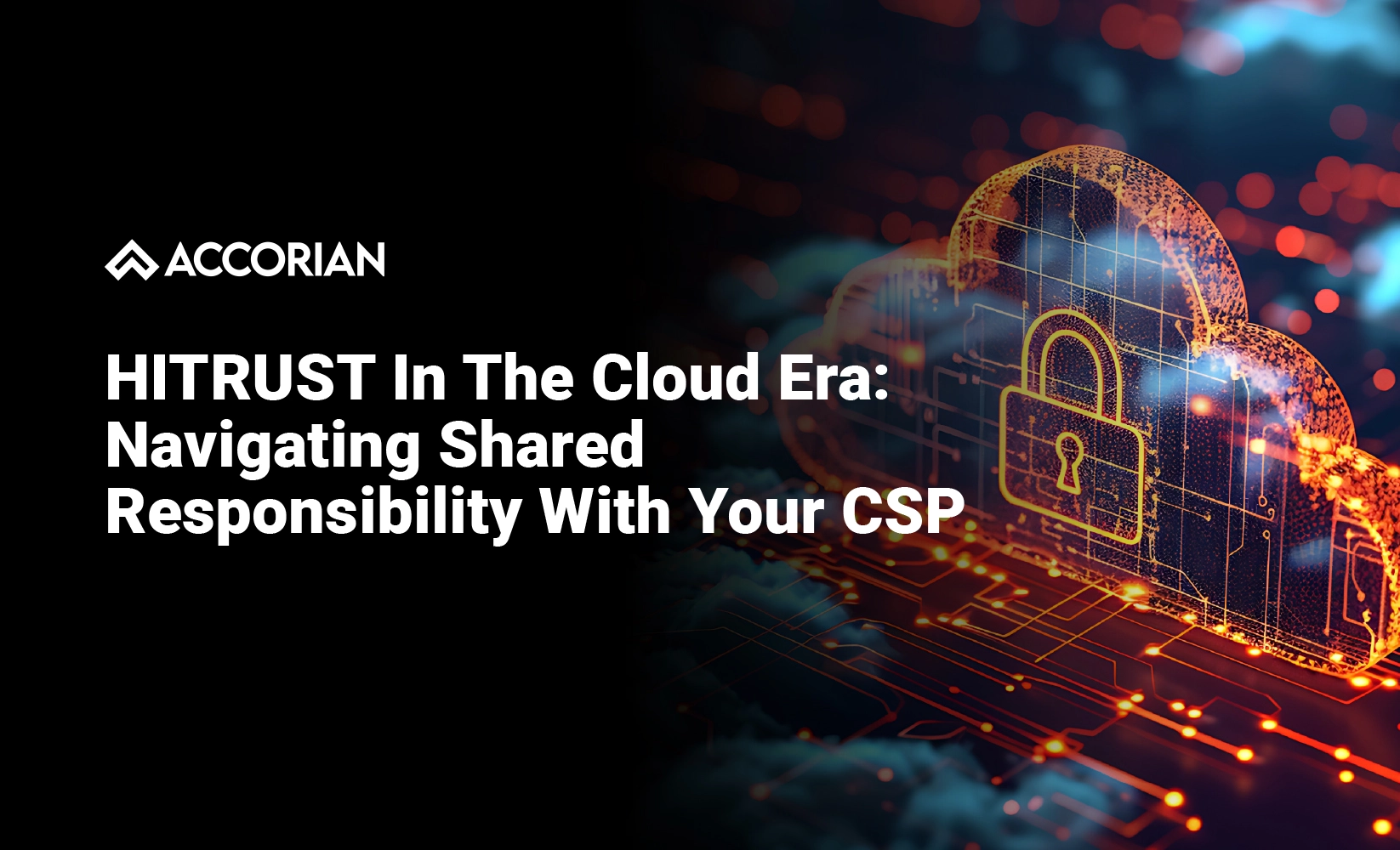 HITRUST in the Cloud Era: Navigating Shared Responsibility with your CSP