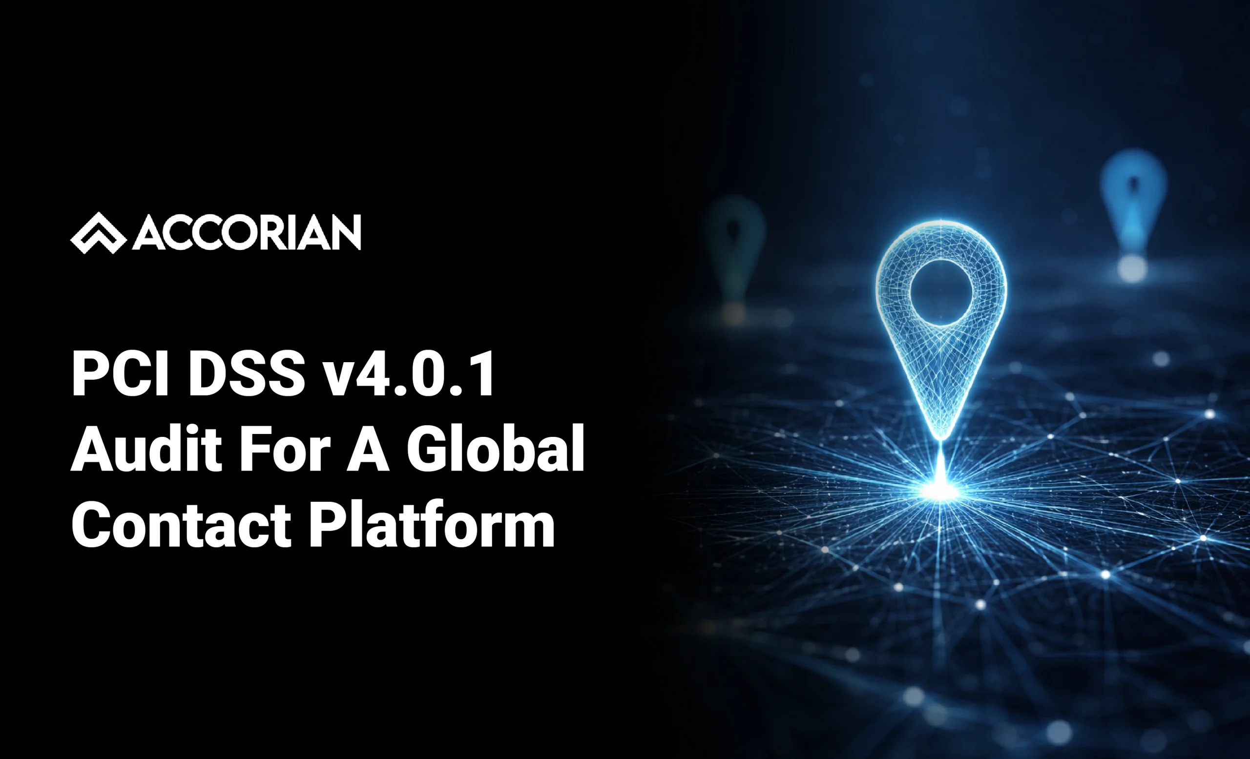 PCI DSS v4.0.1 Audit For A Global Contact Platform