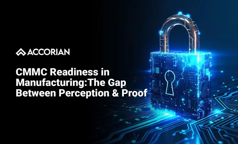 CMMC Readiness in Manufacturing: The Gap Between Perception and Proof