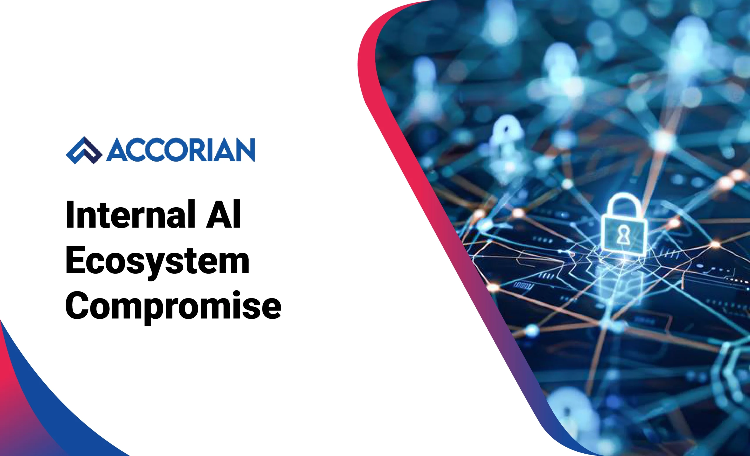 Internal Al Ecosystem Compromise | Accorian