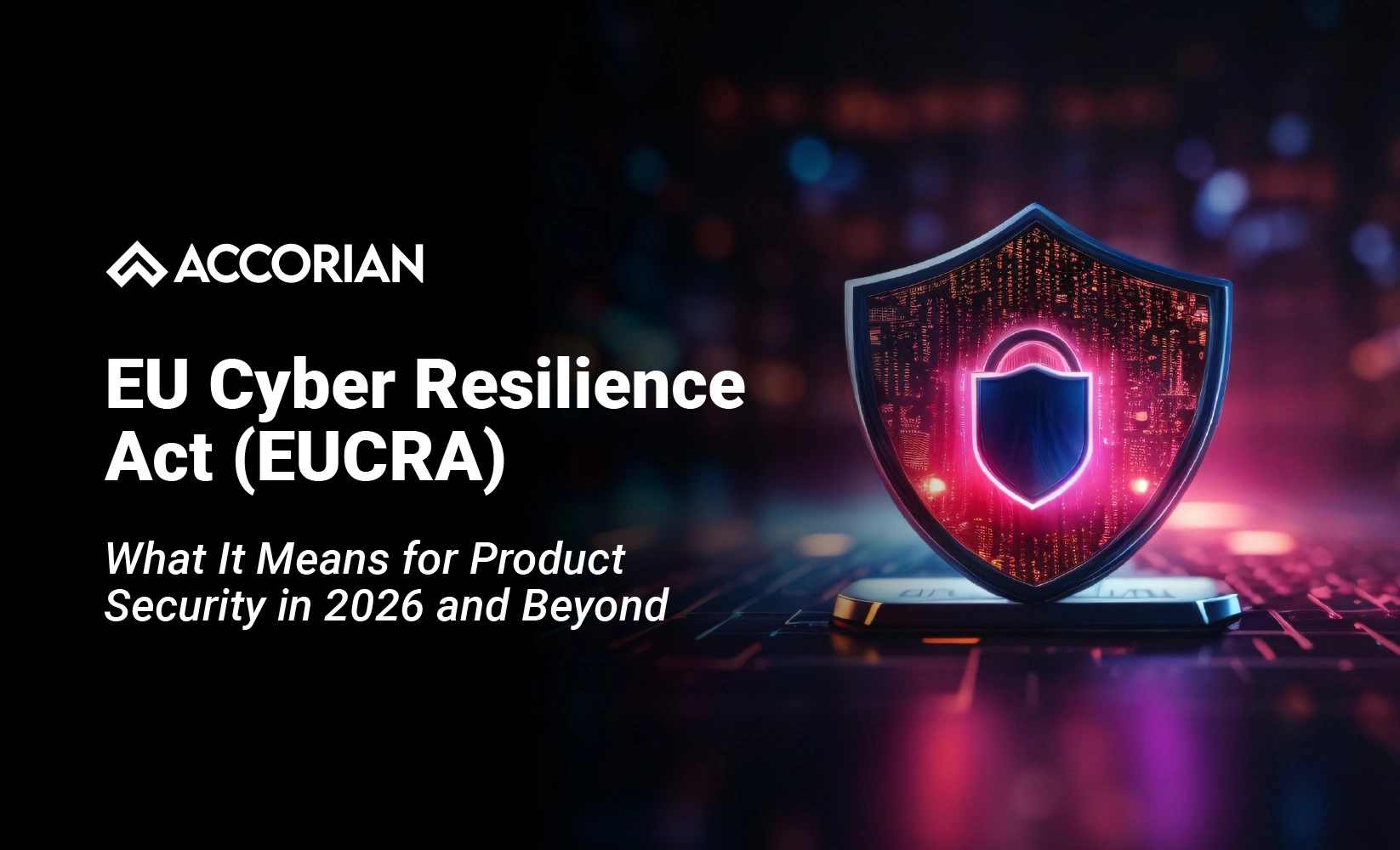 What It Means for Product Security in 2026 and Beyond