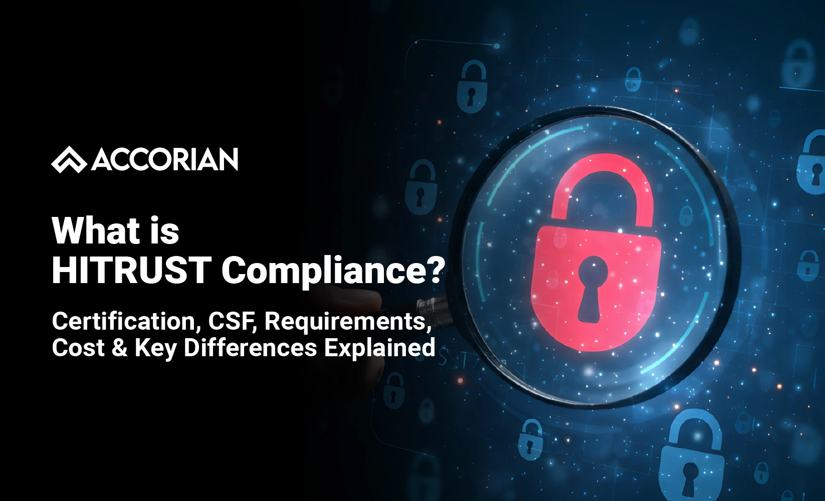 What is HITRUST Compliance? Certification, CSF, Requirements, Cost & Key Differences Explained