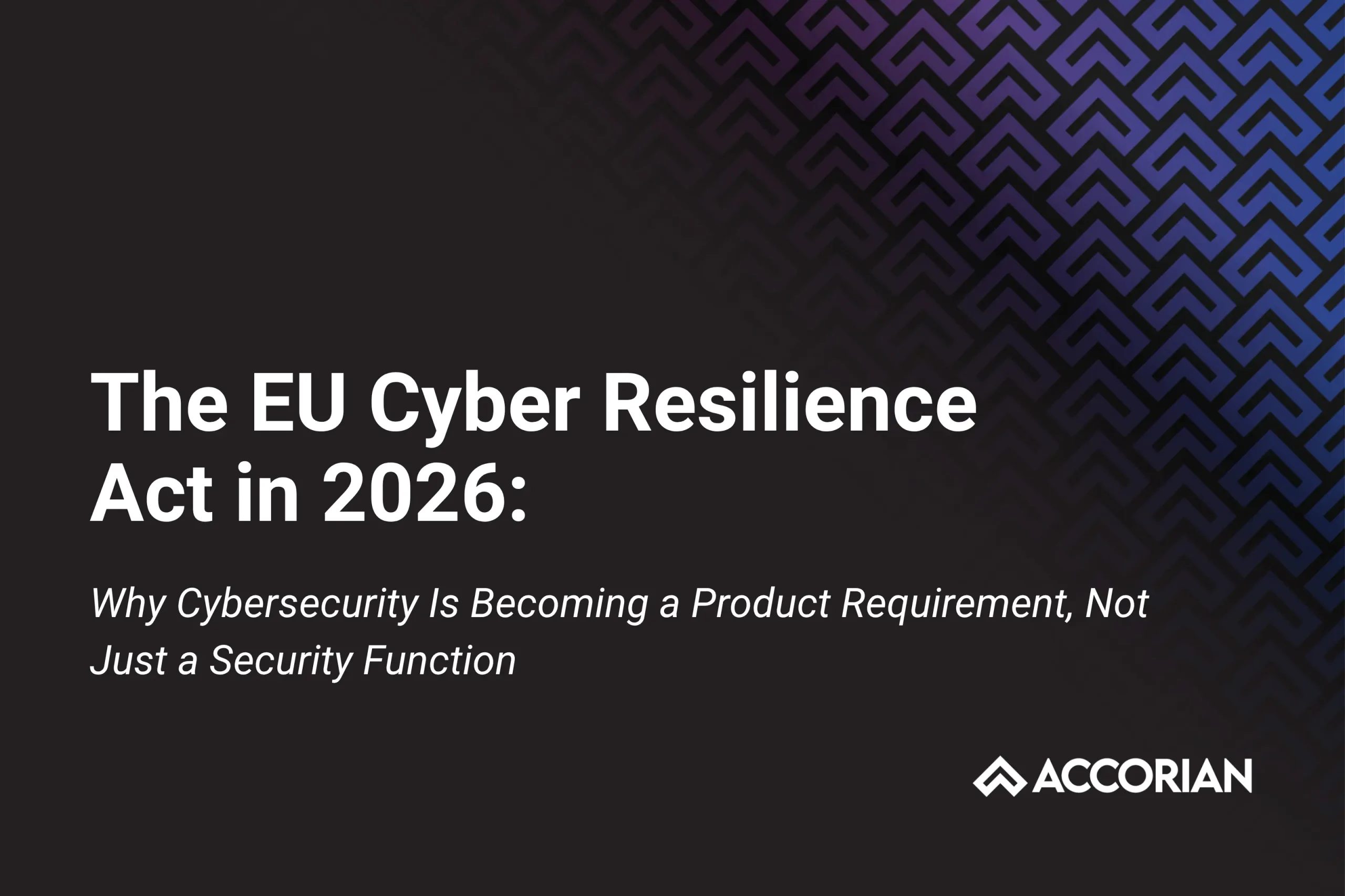 The EU Cyber Resilience Act in 2026