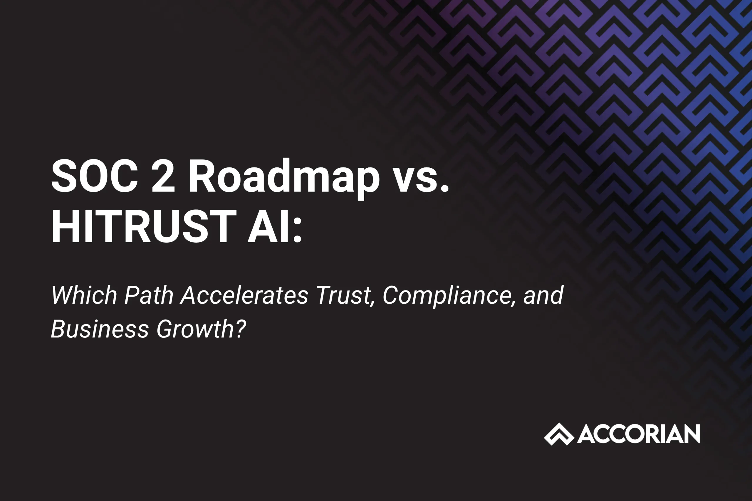 SOC 2 Roadmap vs. HITRUST AI