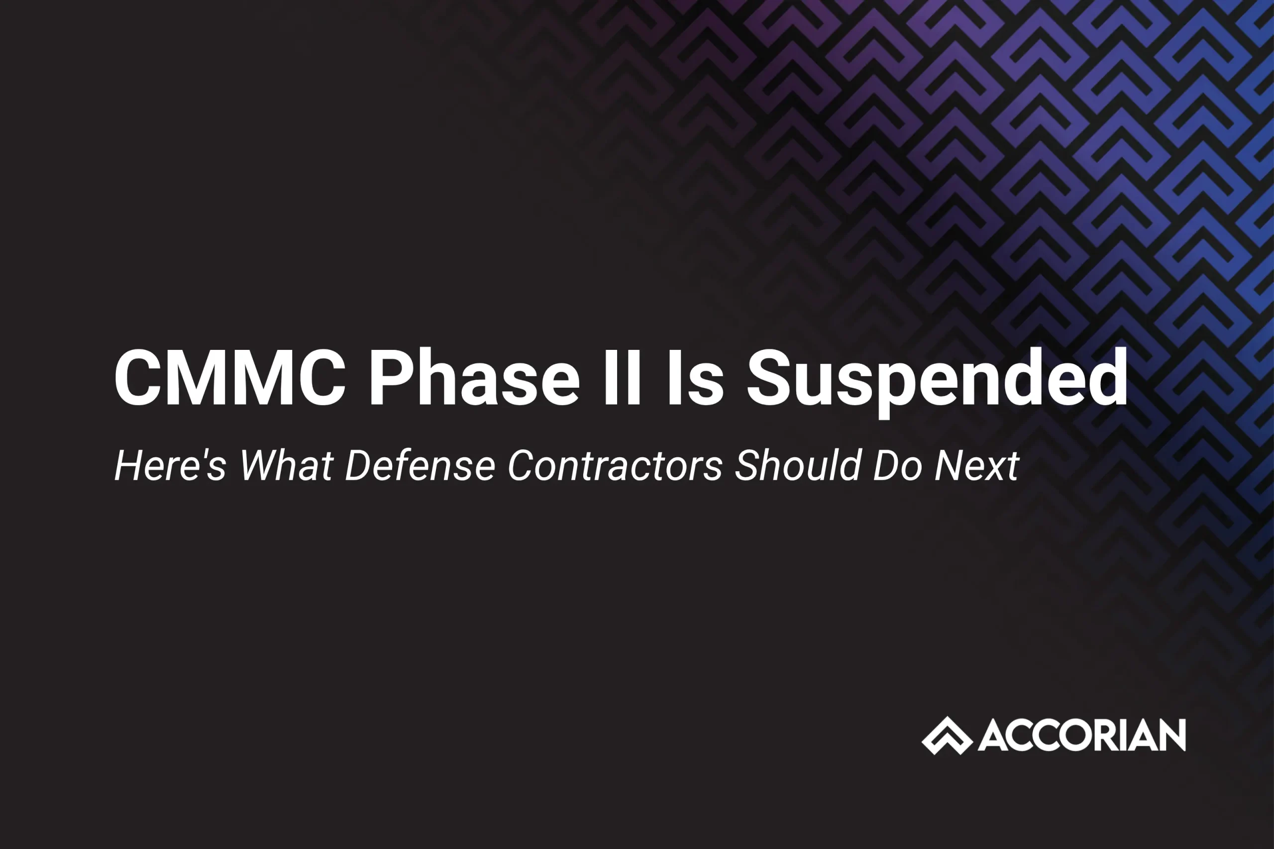 CMMC Phase II Is Suspended