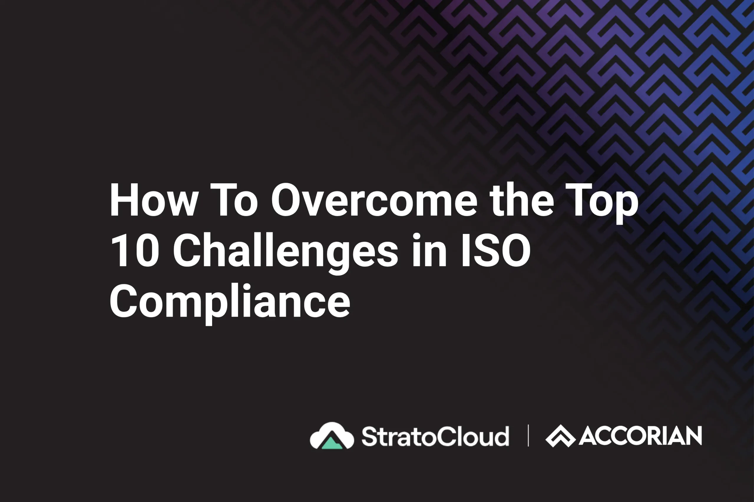 How To Overcome the Top 10 Challenges in ISO Compliance