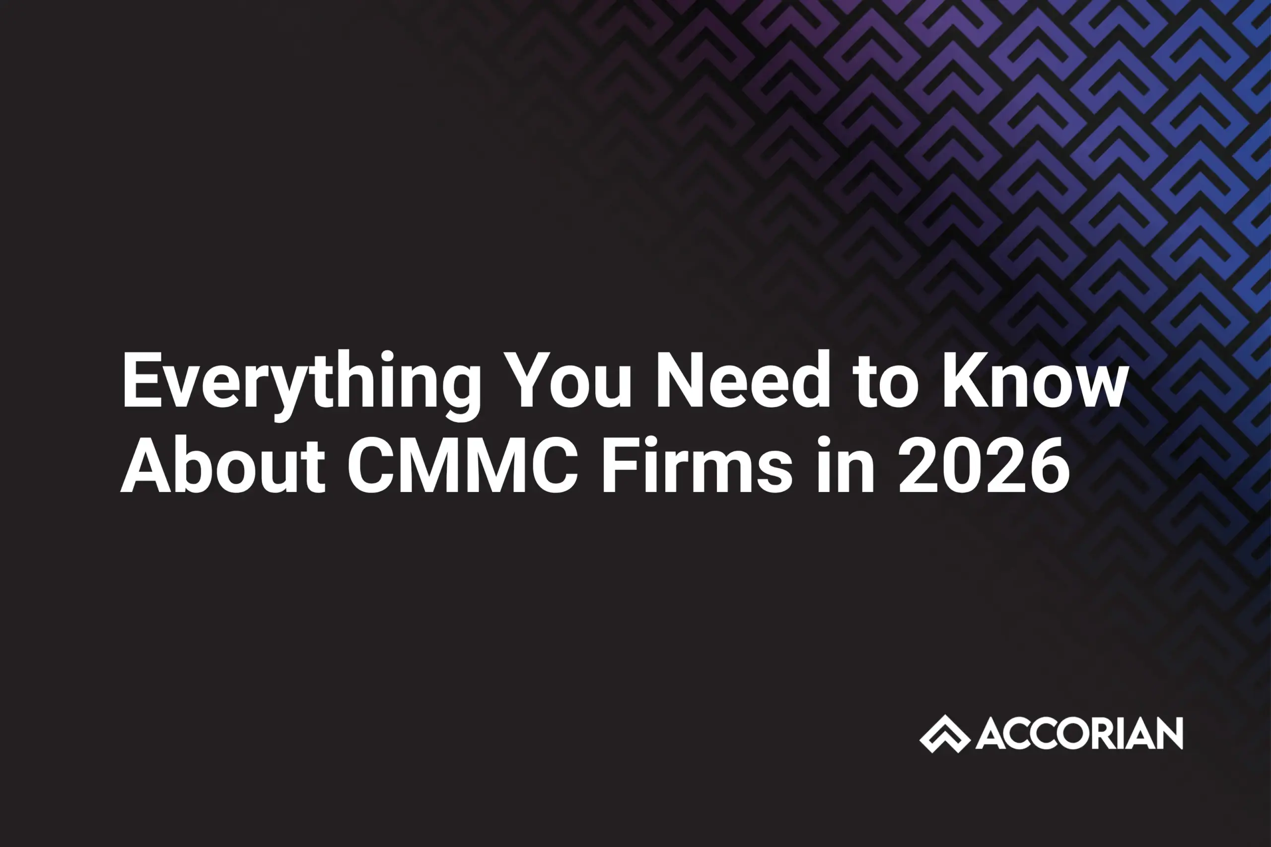 Everything You Need to Know About CMMC Firms in 2026