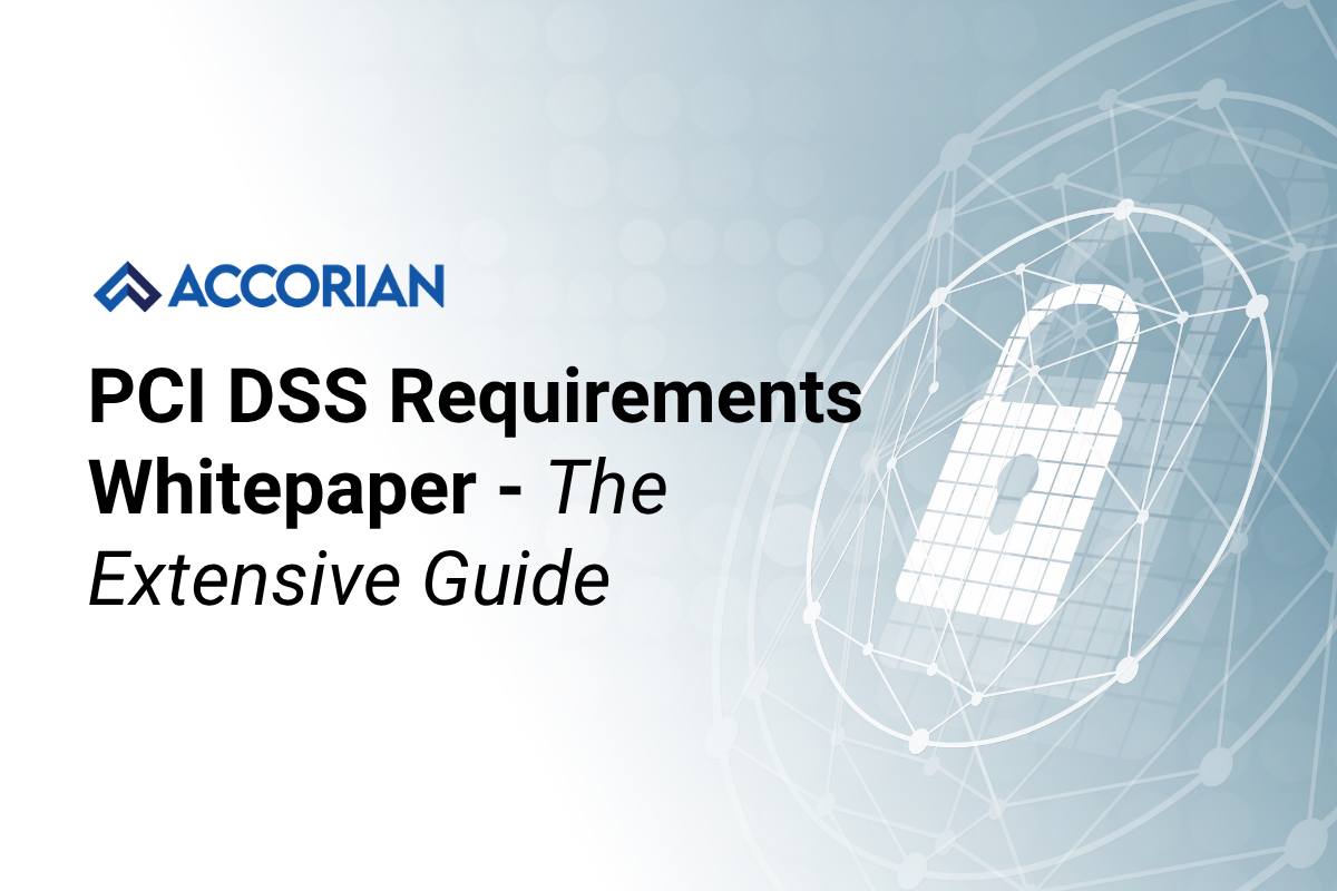 PCI DSS Requirements Whitepaper - The Extensive Guide