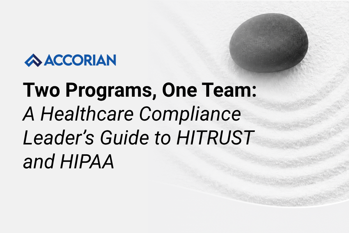Two Programs, One Team: A Healthcare Compliance Leader’s Guide to HITRUST and HIPAA
